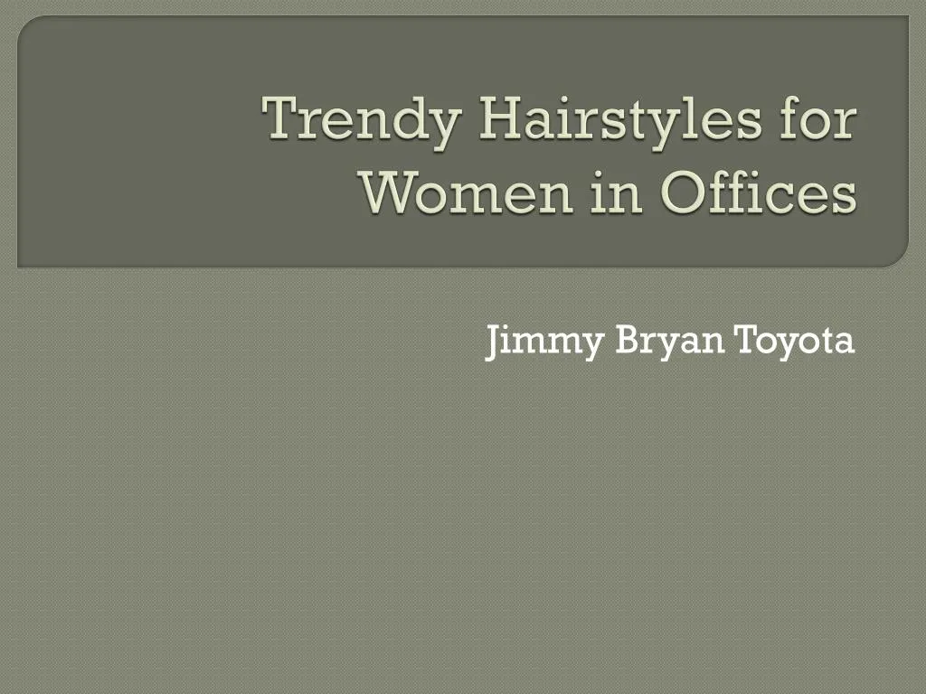 trendy hairstyles for women in offices
