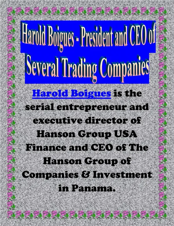 Harold Boigues - President and CEO of Several Trading Companies