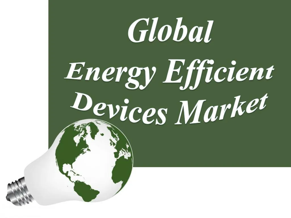 global energy efficient devices market