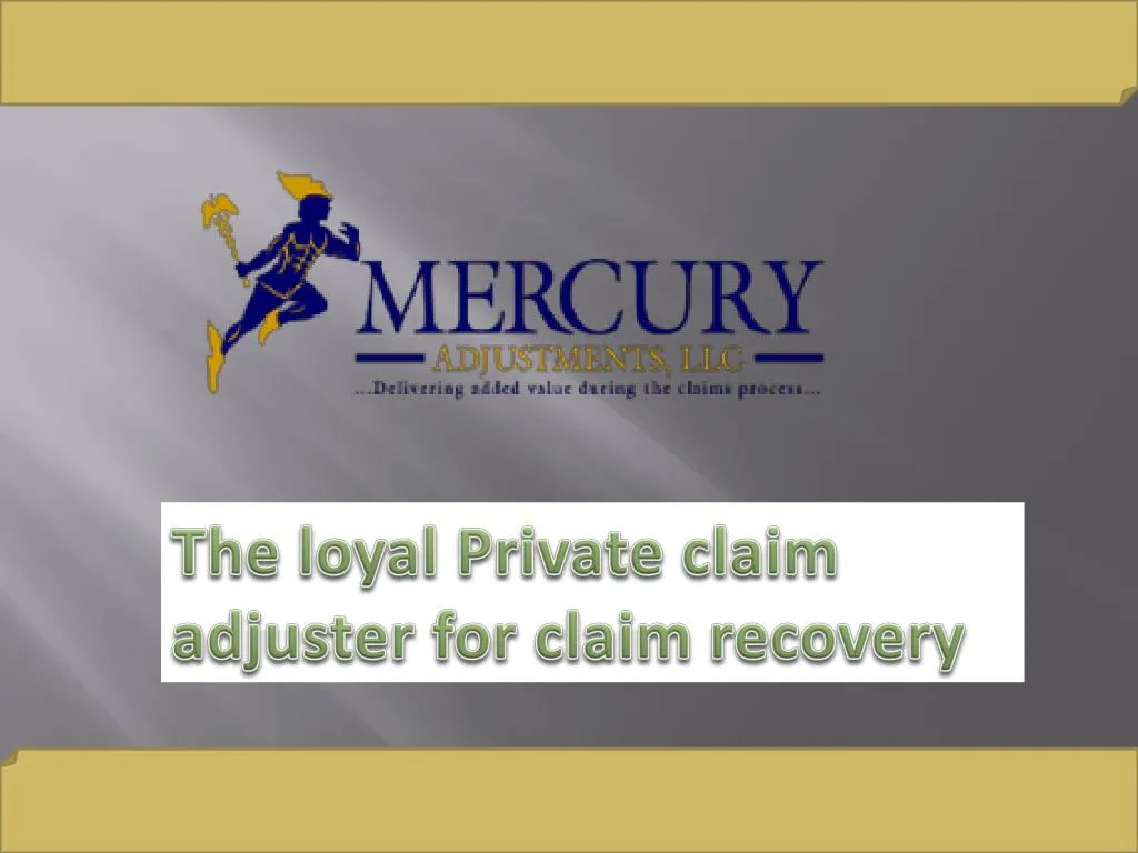 the loyal private claim adjuster for claim