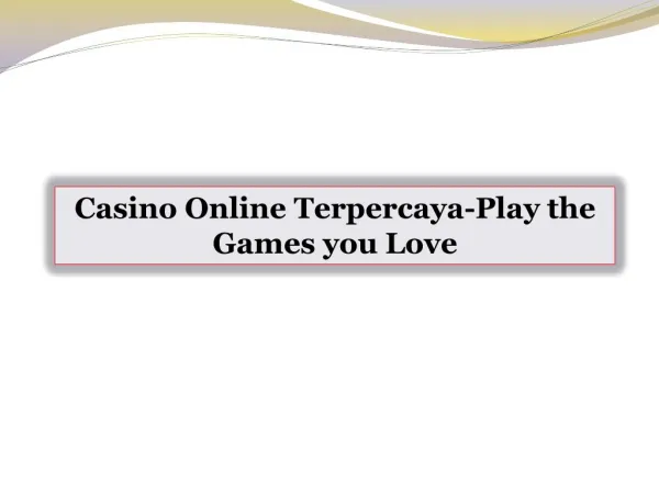 Casino Online Terpercaya-Play the Games you Love