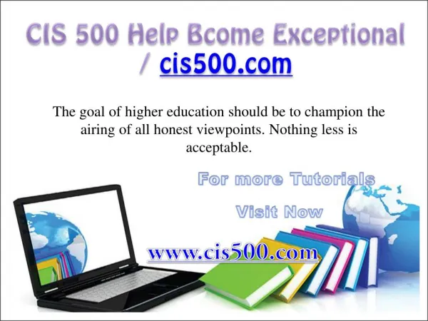 CIS 500 Help Bcome Exceptional/ cis500.com