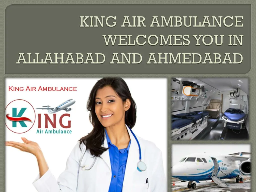 king air ambulance welcomes you in allahabad and ahmedabad