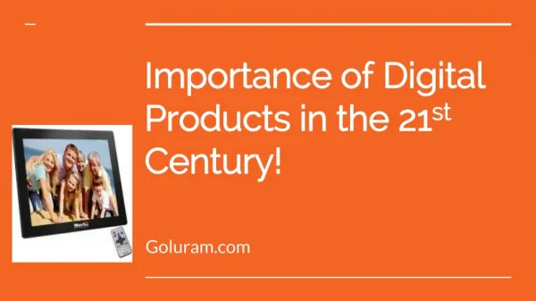 Importance of Digital Products in the 21st Century!