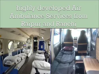 highly developed Air Ambulance Services from Raipur and Ranchi