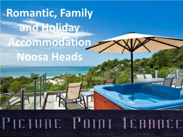 Romantic, Family and Holiday Accommodation Noosa Heads