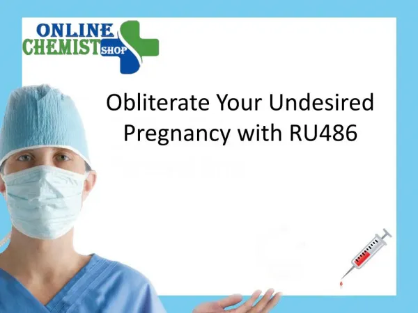 Obliterate Your Undesired Pregnancy with RU486