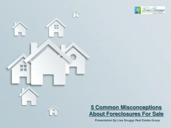 5 Common Misconceptions About Foreclosures For Sale