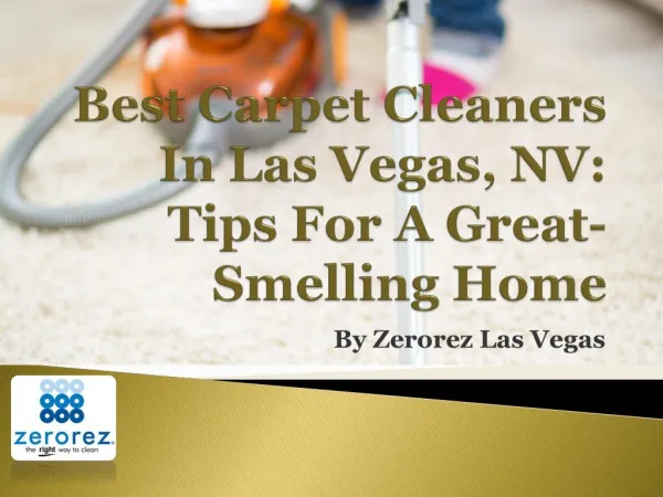 Best Carpet Cleaners In Las Vegas, NV: Tips For A Great-Smelling Home