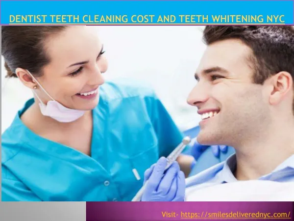 Dentist teeth cleaning cost and teeth whitening NYC
