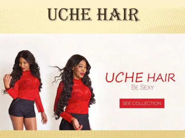 Uche Hair -Specialist in all types of Hair wigs (European, Jewish,Brazilian wigs)