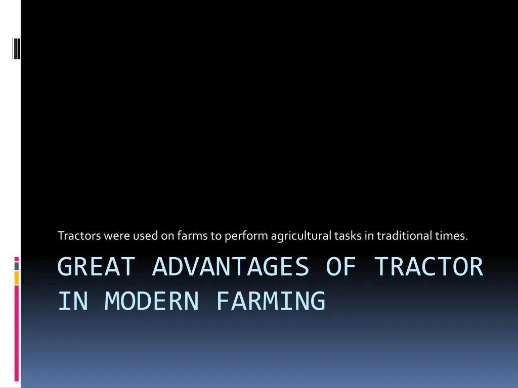 tractors were used on farms to perform agricultural tasks in traditional times