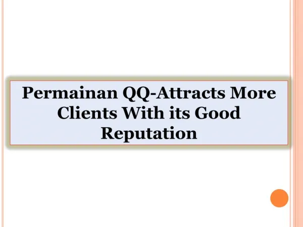 Permainan QQ-Attracts More Clients With its Good Reputation