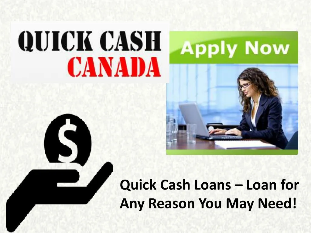 quick cash loans loan for any reason you may need