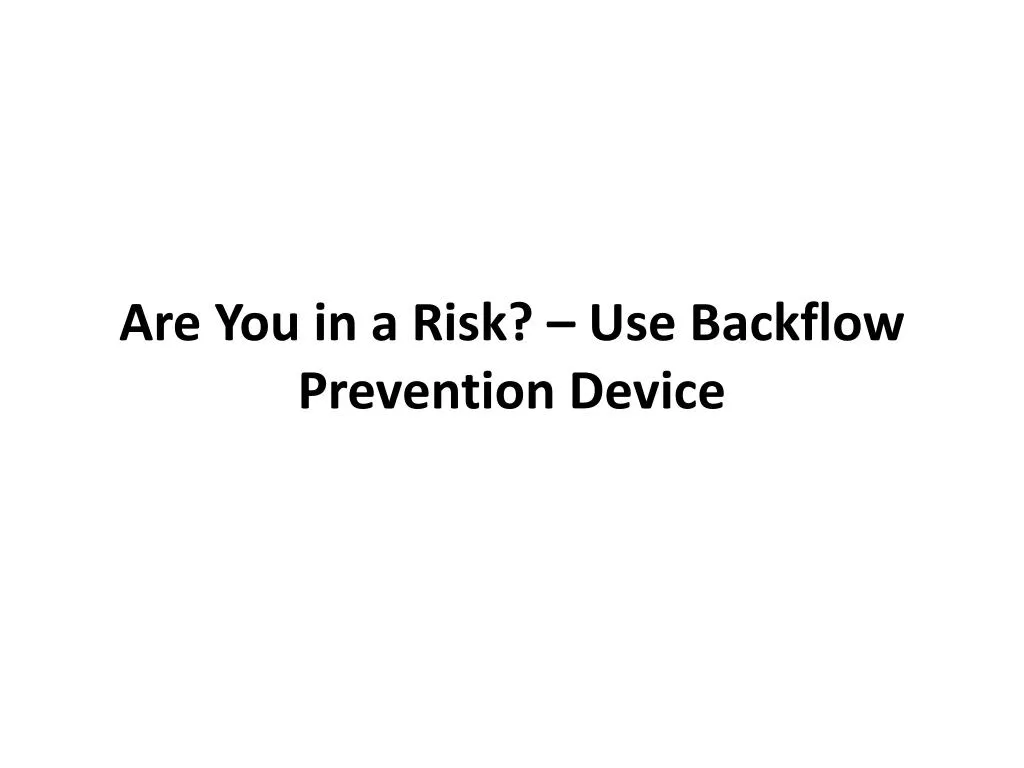 are you in a risk use backflow prevention device
