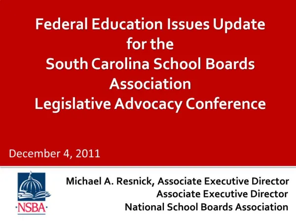 Federal Education Issues Update for the South Carolina School Boards Association Legislative Advocacy Conference