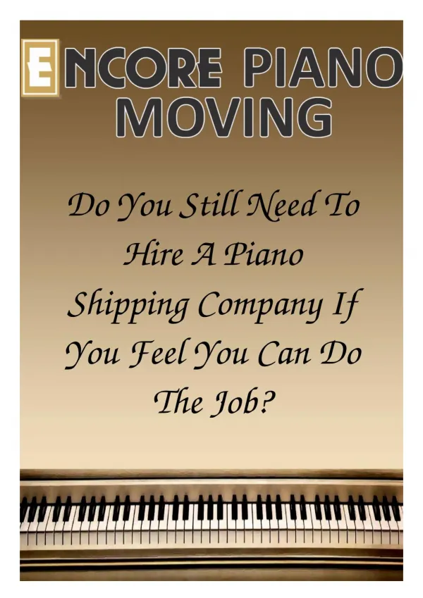 Do You Still Need To Hire A Piano Shipping Company If You Feel You Can Do The Job?