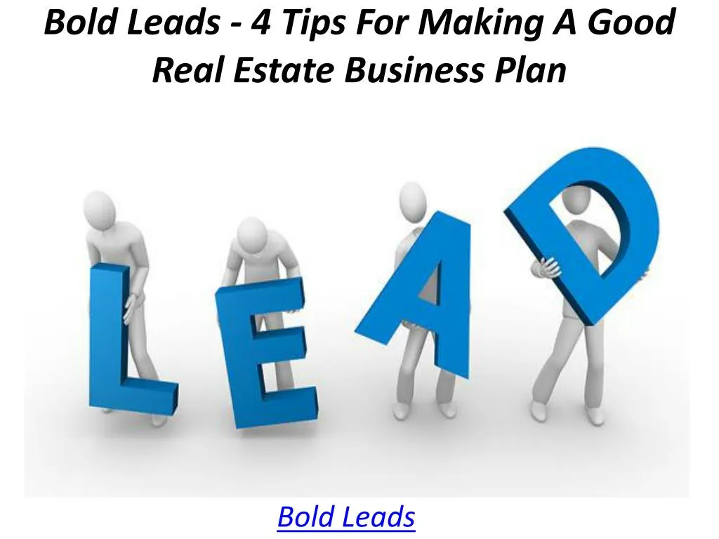 bold leads 4 tips for making a good real estate