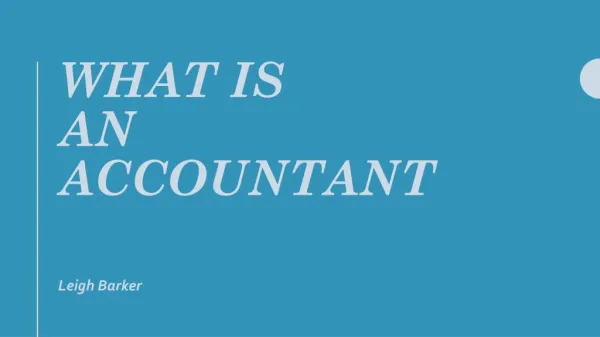 What is an Accountant - Leigh Barker