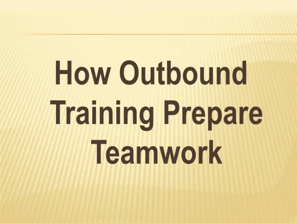 How Outbound Training Prepare Teamwork