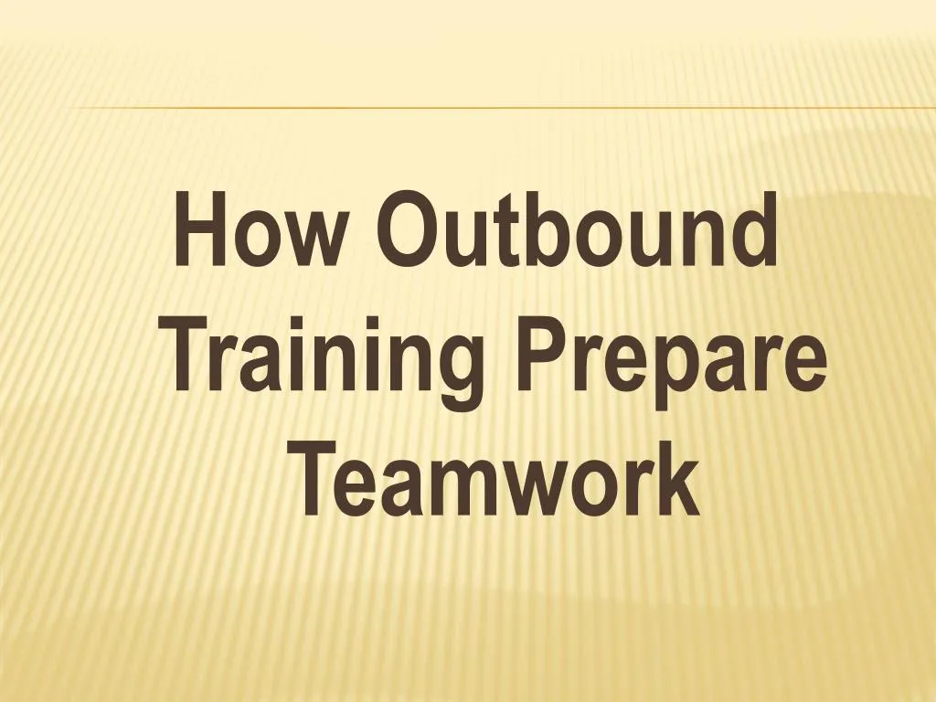 how outbound training prepare teamwork