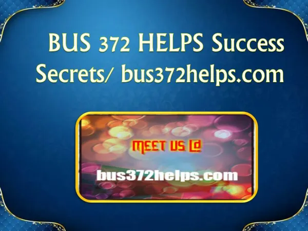 BUS 372 HELPS Success Secrets/ bus372helps.com