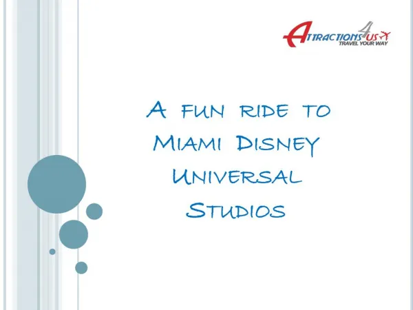 Take a tour of Miami Disney Universal Studios with attraction4us