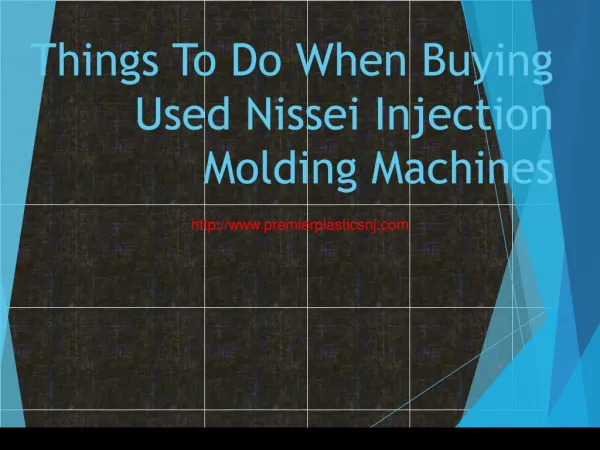 Things To Do When Buying Used Nissei Injection Molding Machines