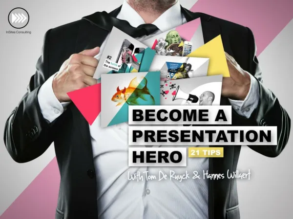 Become a Presentation Hero: 21 tips