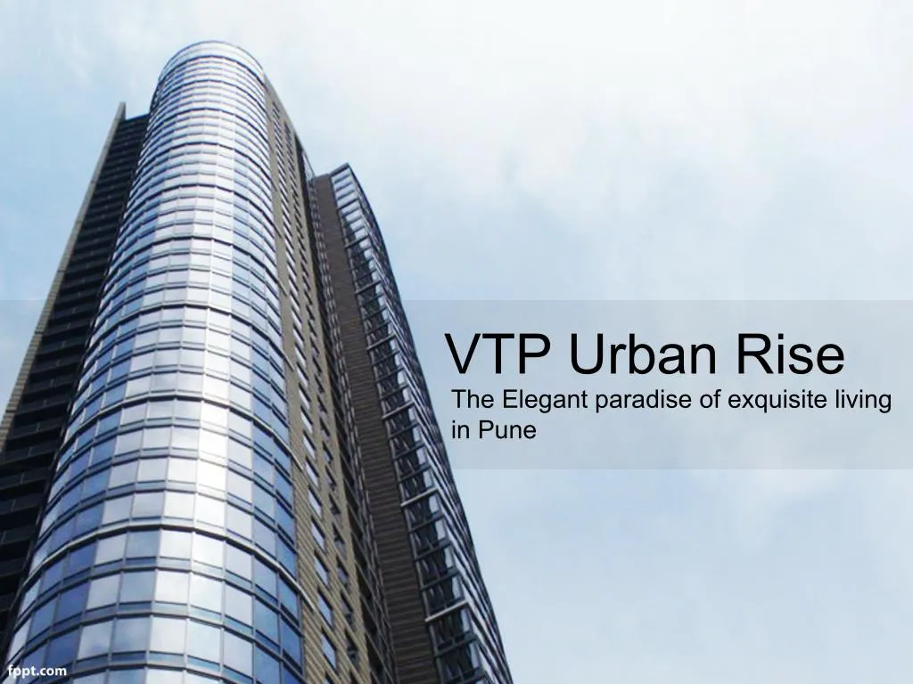 vtp urban rise the elegant paradise of exquisite