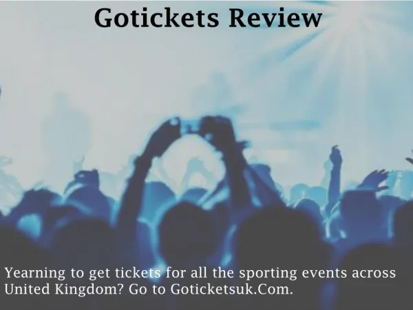 Gotickets Review - goticketsuk.com