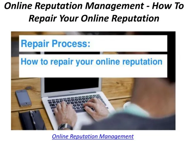 Online Reputation Management - How To Repair Your Online Reputation Management