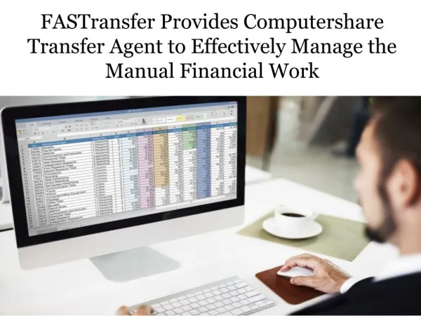 FASTransfer Provides Computershare Transfer Agent to Effectively Manage the Manual Financial Work
