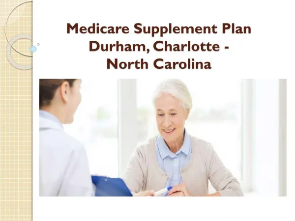 Medicare Supplement Plan Durham, Charlotte North Carolina