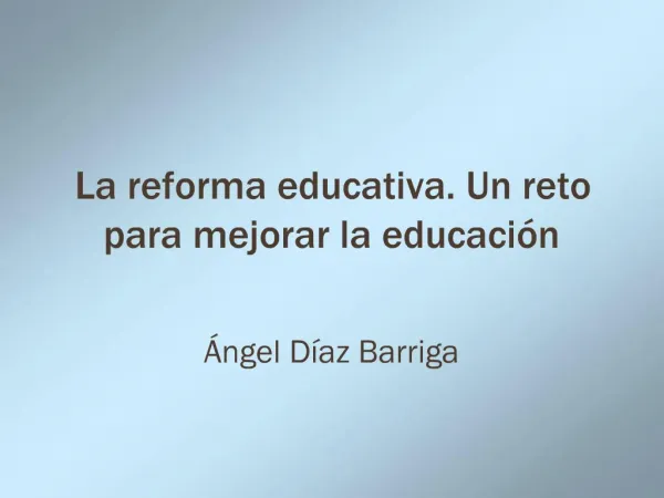 La reforma educativa. Un reto para mejorar la educaci n