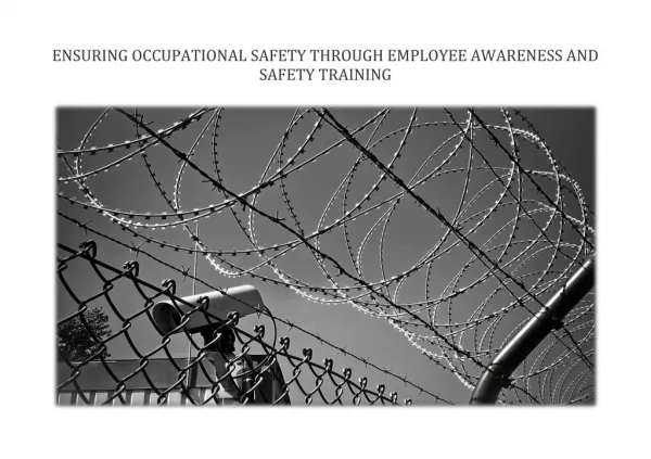 ENSURING OCCUPATIONAL SAFETY THROUGH EMPLOYEE AWARENESS AND SAFETY TRAINING