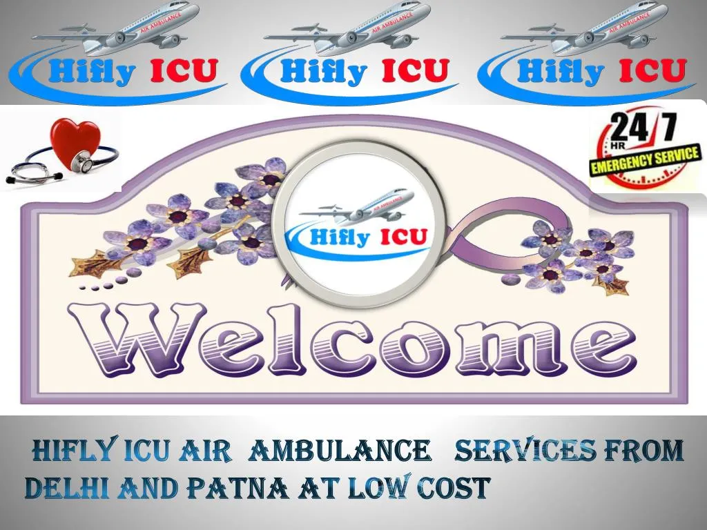 hifly icu air ambulance services from delhi and patna at low cost