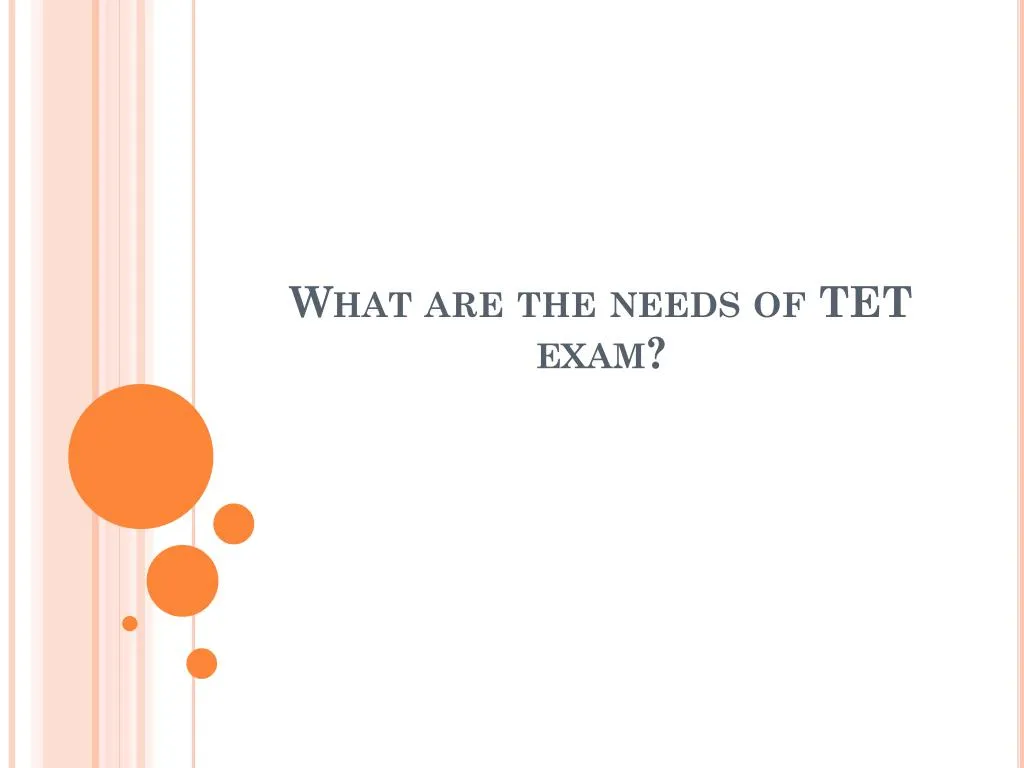 what are the needs of tet exam