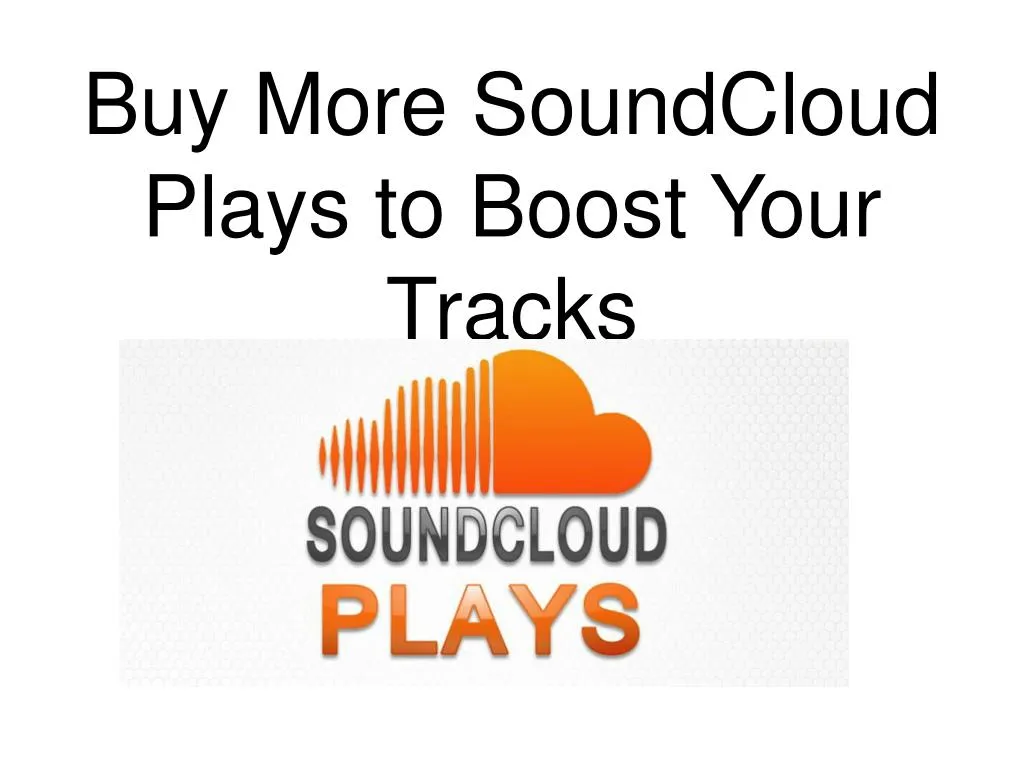 buy more soundcloud plays to boost your tracks