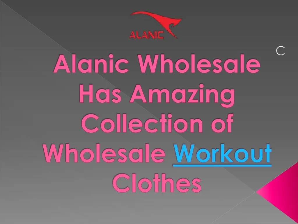 alanic wholesale has amazing collection of wholesale workout clothes