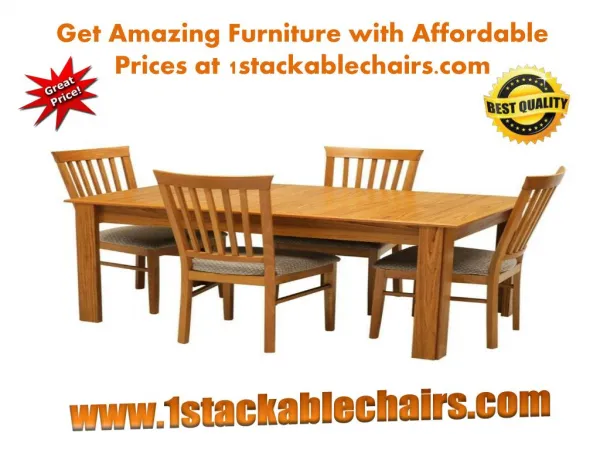 Get Amazing Furniture with Affordable Prices at 1stackablechairs.com