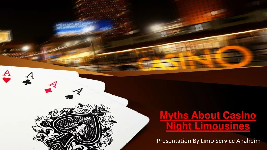 myths about casino night limousines
