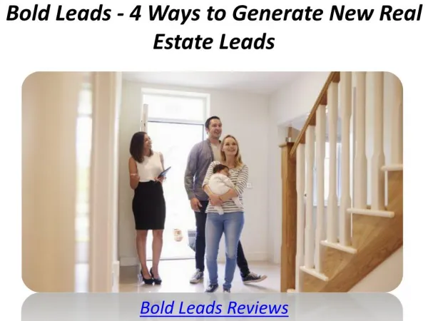 Bold Leads - 4 Ways to Generate New Real Estate Leads