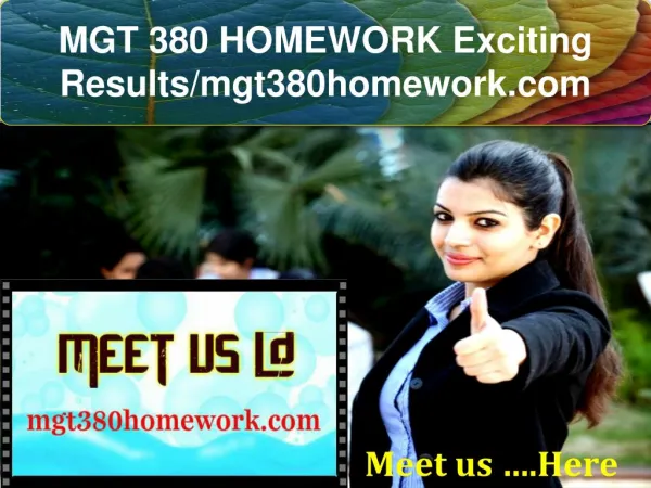 MGT 380 HOMEWORK Exciting Results/mgt380homework.com
