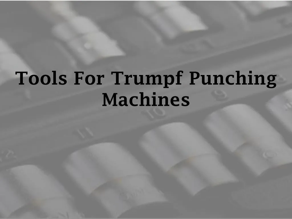 tools for trumpf punching machines