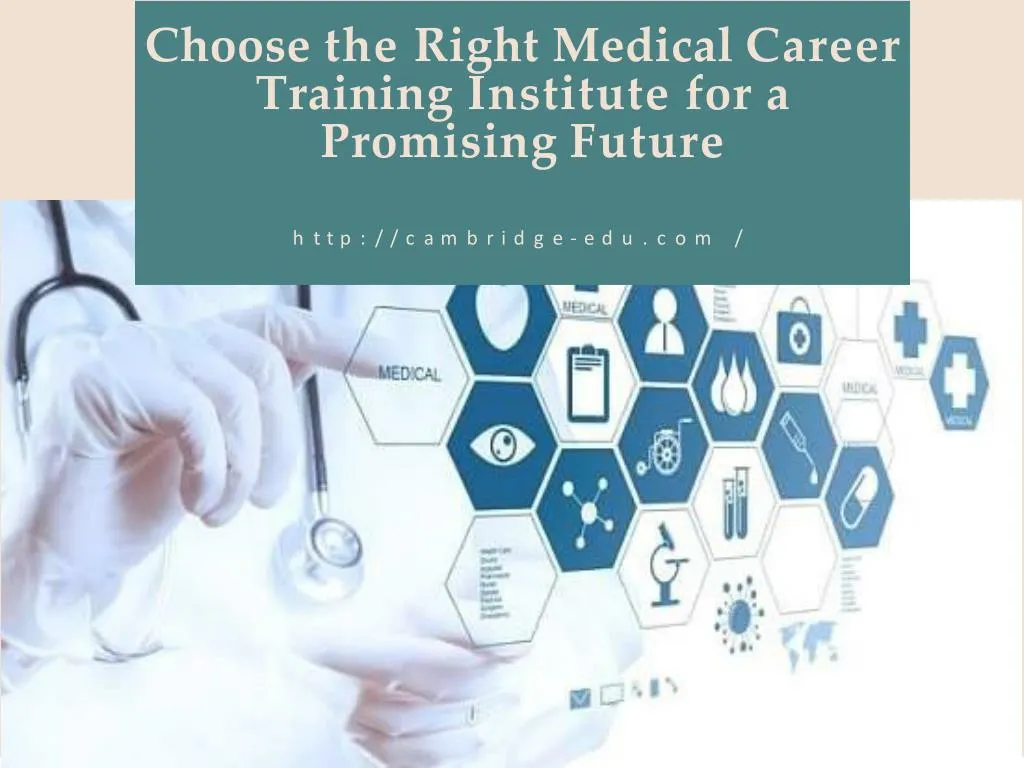 choose the right medical career training institute for a promising future