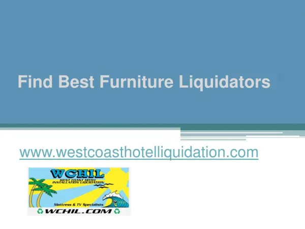 Find Best Furniture Liquidators - www.westcoasthotelliquidation.com