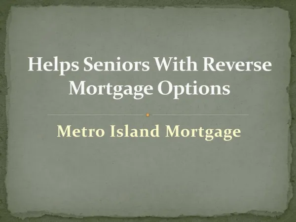 Metro Island Mortgage Helps Seniors With Reverse Mortgage Options