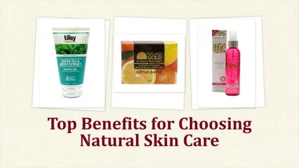 Top Benefits for Choosing Natural Skin Care
