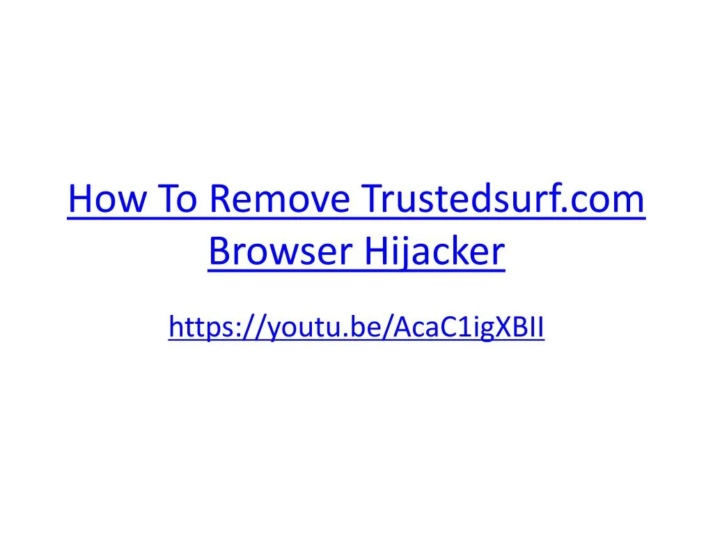 how to remove trustedsurf com browser hijacker